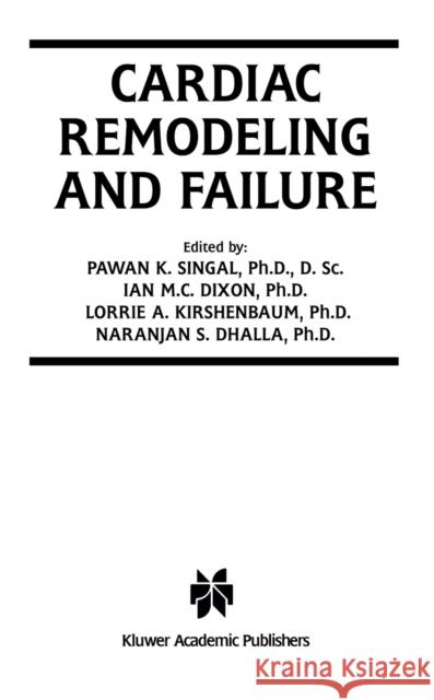 Cardiac Remodeling and Failure Pawan K. Singal Ian M. C. Dixon Lorrie A. Kirshenbaum 9781461348641 Springer - książka