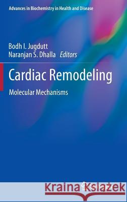 Cardiac Remodeling: Molecular Mechanisms Jugdutt, Bodh I. 9781461459293 Springer - książka