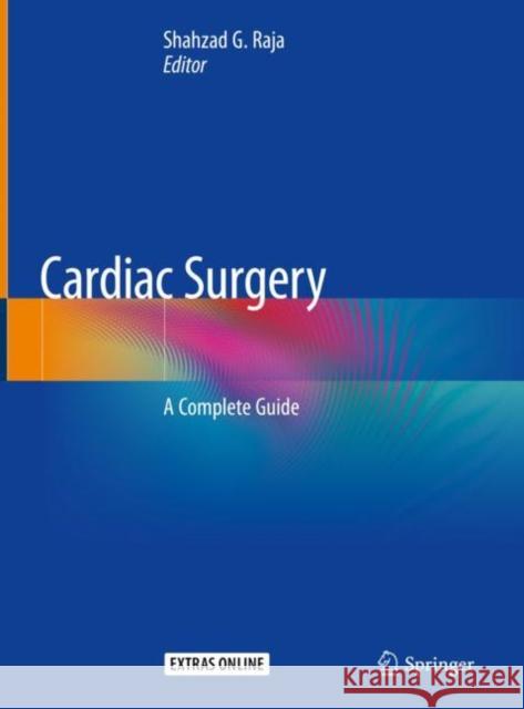 Cardiac Surgery: A Complete Guide Raja, Shahzad G. 9783030241735 Springer - książka