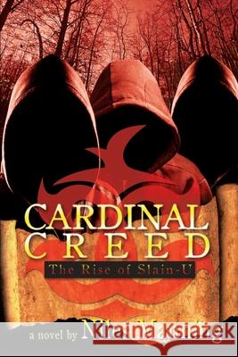 Cardinal Creed: The Rise of Slain-U Niles Manning 9781502382306 Createspace Independent Publishing Platform - książka