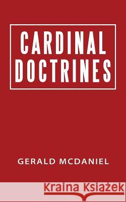 Cardinal Doctrines Gerald McDaniel 9781512774610 WestBow Press - książka