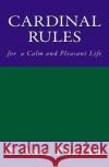 CARDINAL RULES for a Calm and Pleasant Life P, Anil Prasad 9781500556259 Createspace