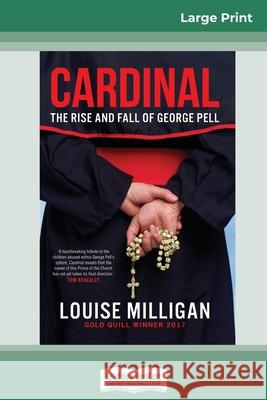 Cardinal: The Rise and Fall of George Pell (16pt Large Print Edition) Louise Milligan 9780369305299 ReadHowYouWant - książka