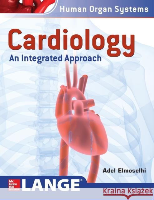 Cardiology: An Integrated Approach Adel Elmoselhi Anthony Paganini Deborah Blue 9780071791540 McGraw-Hill Education / Medical - książka