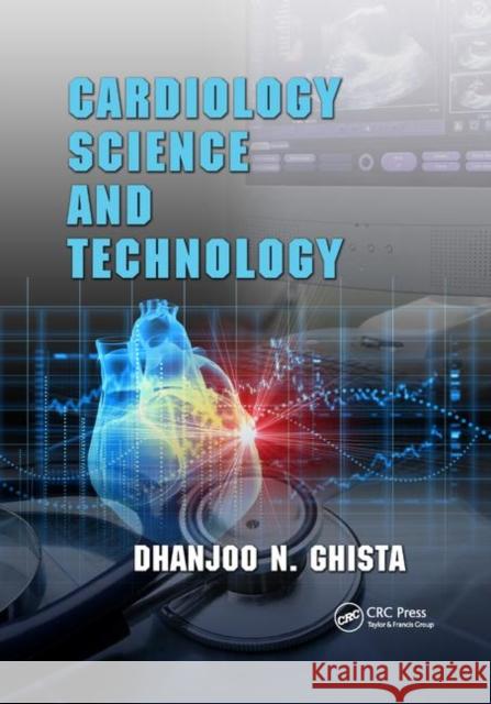 Cardiology Science and Technology Dhanjoo N. Ghista 9780367864248 CRC Press - książka