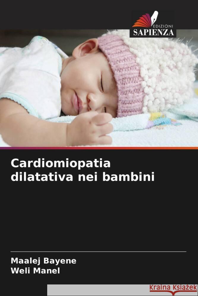 Cardiomiopatia dilatativa nei bambini Maalej Bayene Weli Manel 9786208114817 Edizioni Sapienza - książka