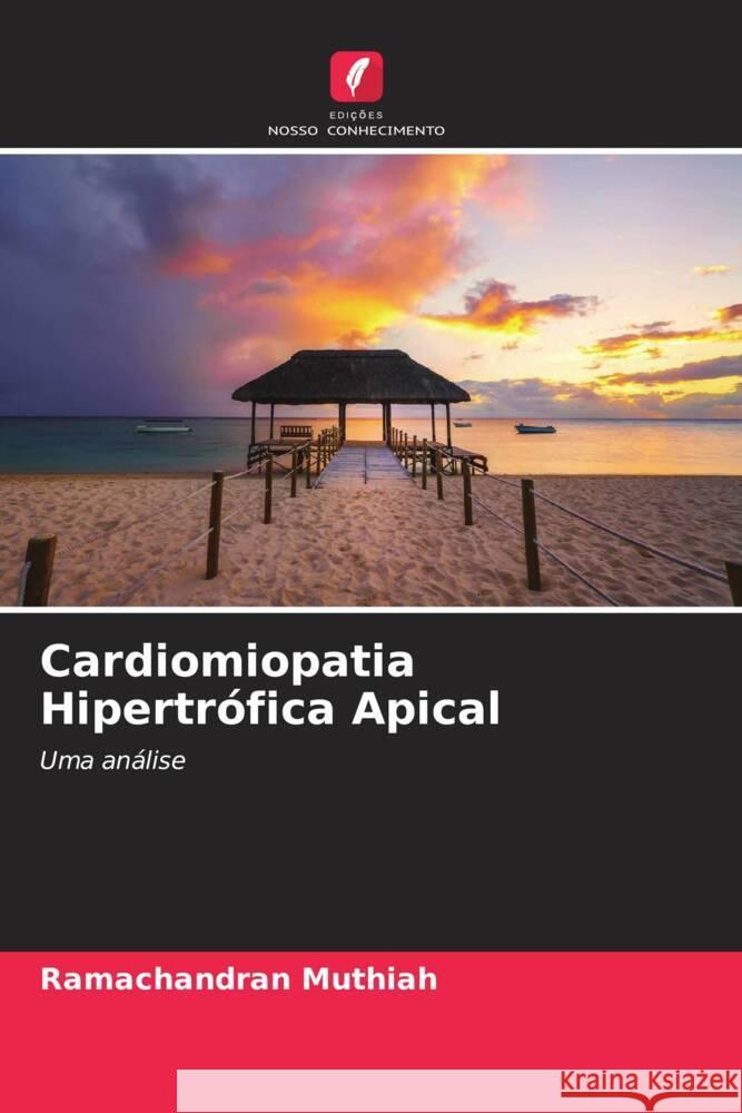 Cardiomiopatia Hipertrófica Apical Muthiah, Ramachandran 9786204992273 Edições Nosso Conhecimento - książka