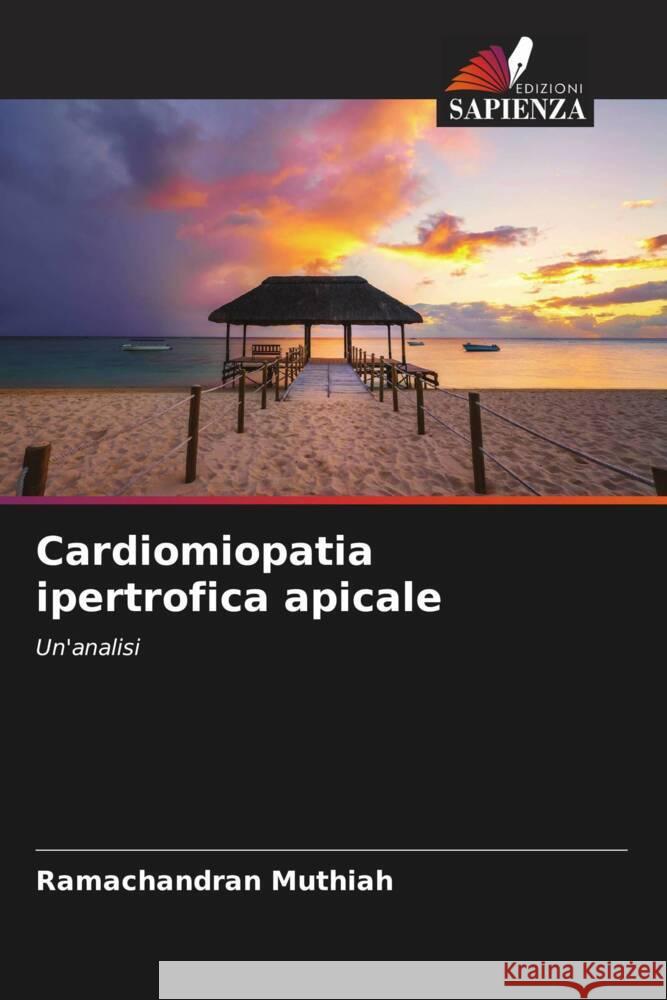 Cardiomiopatia ipertrofica apicale Muthiah, Ramachandran 9786204992266 Edizioni Sapienza - książka