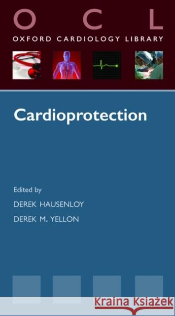 Cardioprotection Derek Hausenloy Derek Yellon 9780199544769 Oxford University Press, USA - książka