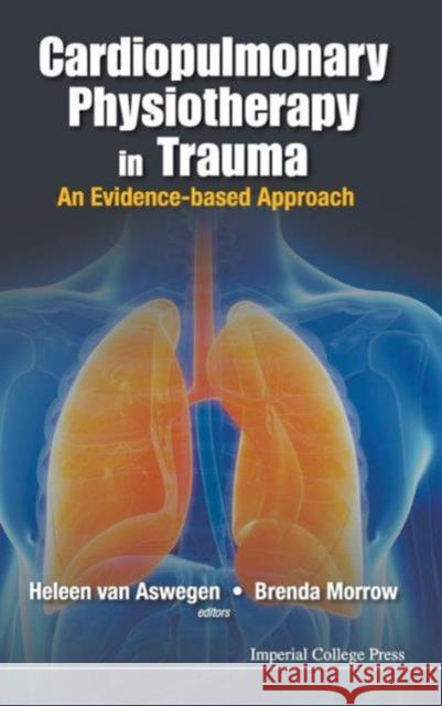 Cardiopulmonary Physiotherapy in Trauma: An Evidence-Based Approach Heleen Van Aswegen Brenda Morrow 9781783266517 Imperial College Press - książka