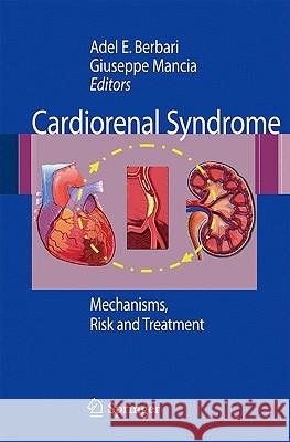 Cardiorenal Syndrome: Mechanisms, Risk and Treatment Adel E. Berbari, Giuseppe Mancia 9788847014626 Springer Verlag - książka