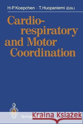 Cardiorespiratory and Motor Coordination Hans-Peter Koepchen Timo Huopaniemi 9783540522799 Springer - książka