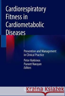 Cardiorespiratory Fitness in Cardiometabolic Diseases: Prevention and Management in Clinical Practice Kokkinos, Peter 9783030048150 Springer - książka