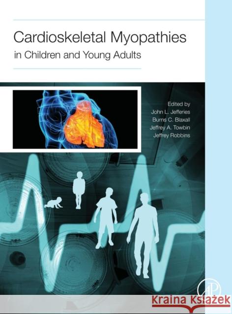 Cardioskeletal Myopathies in Children and Young Adults Jefferies, John Lynn   9780128000403 Elsevier Science - książka