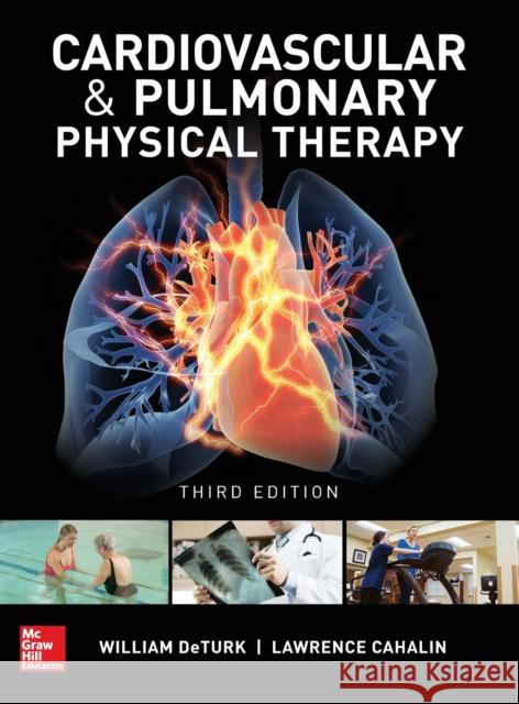 Cardiovascular and Pulmonary Physical Therapy, Third Edition William Deturk 9781259837951 McGraw-Hill Education / Medical - książka