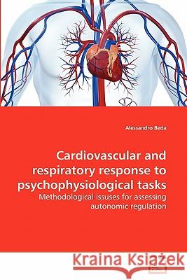 Cardiovascular and respiratory response to psychophysiological tasks Alessandro Beda 9783639288230 VDM Verlag - książka
