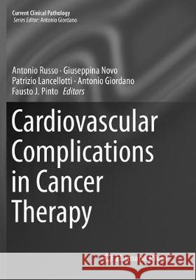 Cardiovascular Complications in Cancer Therapy Antonio Russo Giuseppina Novo Patrizio Lancellotti 9783030066536 Humana - książka