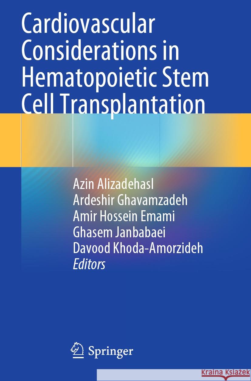 Cardiovascular Considerations in Hematopoietic Stem Cell Transplantation Azin Alizadehasl Ardeshir Ghavamzadeh Amir Hossein Emami 9783031536618 Springer - książka
