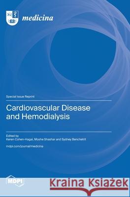 Cardiovascular Disease and Hemodialysis Keren Cohen-Hagai Moshe Shashar Sydney Benchetrit 9783725857173 Mdpi AG - książka
