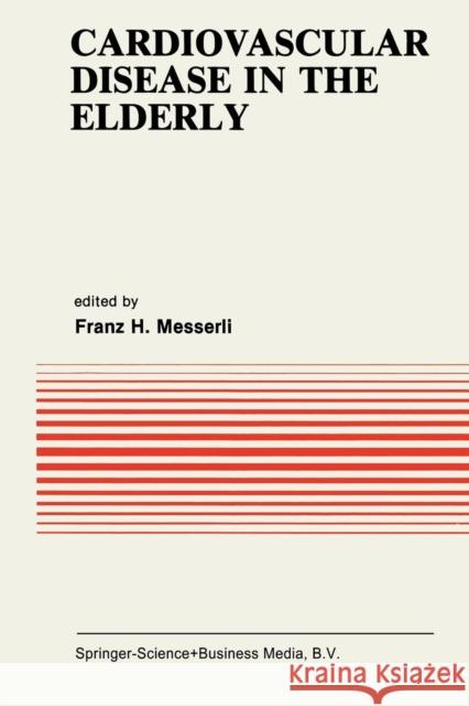 Cardiovascular Disease in the Elderly Franz H. Messerli 9781475718171 Springer - książka