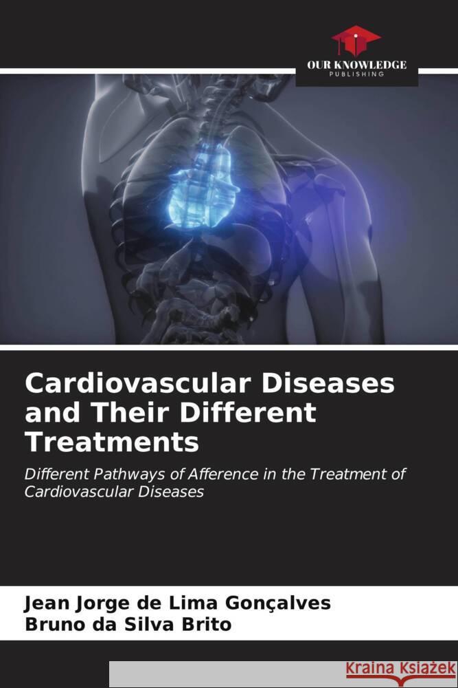 Cardiovascular Diseases and Their Different Treatments Gonçalves, Jean Jorge de Lima, Brito, Bruno da Silva 9786206531098 Our Knowledge Publishing - książka