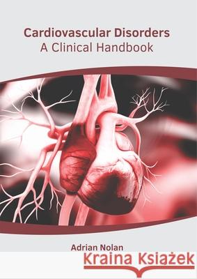 Cardiovascular Disorders: A Clinical Handbook Adrian Nolan 9781632415554 Hayle Medical - książka