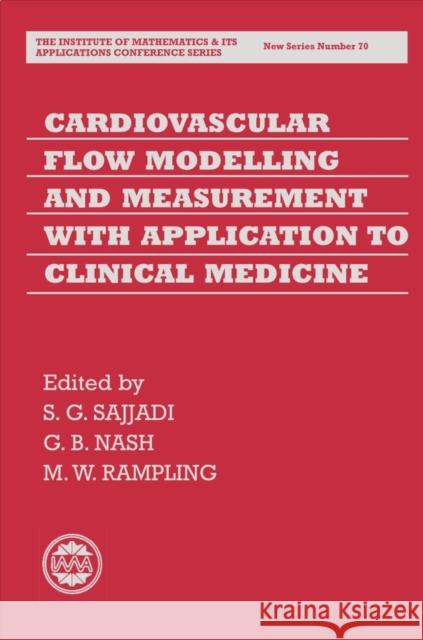 Cardiovascular Flow Modelling and Measurement with Application to Clinical Medicine S. G. Sajjadi G. B. Nash M. W. Rampling 9780198505204 Oxford University Press, USA - książka