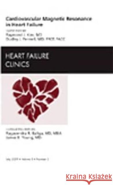 Cardiovascular Magnetic Resonance in Heart Failure, An Issue of Heart Failure Clinics Kim, Raymond J., Pennell, Dudley J. 9781437712254 Saunders - książka