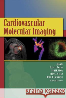 Cardiovascular Molecular Imaging Robert J. Gropler David K. Glover Albert J. Sinusas 9780849333774 Informa Healthcare - książka