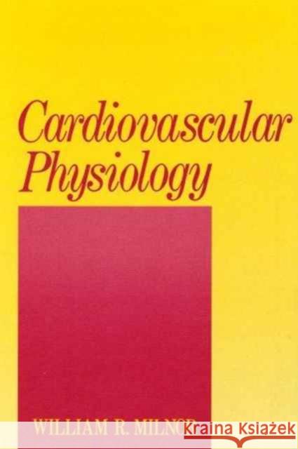 Cardiovascular Physiology William R. Milnor 9780195058840 Oxford University Press, USA - książka