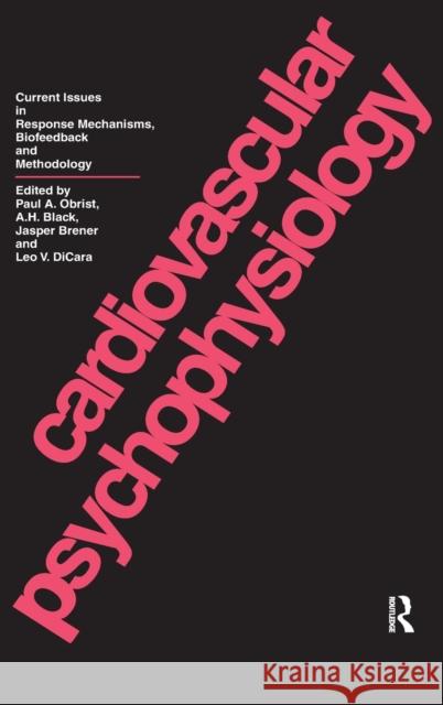 Cardiovascular Psychophysiology: Current Issues in Response Mechanisms, Biofeedback and Methodology Paul A. Obrist A. H. Black Jasper Brener 9781138520004 Routledge - książka