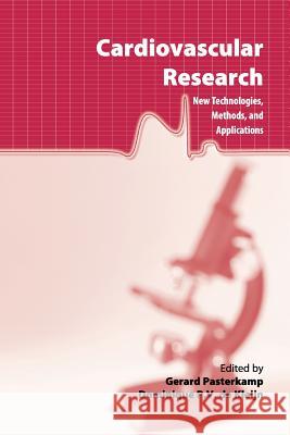 Cardiovascular Research: New Technologies, Methods, and Applications Pasterkamp, Gerard 9781489995919 Springer - książka