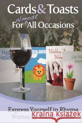 Cards & Toasts For Almost All Occasions: Express Yourself in Rhyme Goldlist, Marcia 9781481897594 Createspace - książka