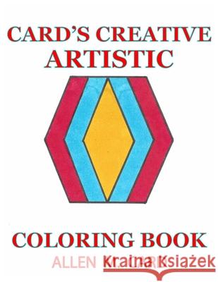 Card's Creative Artistic Coloring Book Allen M. Card 9781087918167 Indy Pub - książka