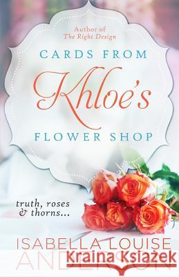 Cards From Khloe's Flower Shop Anderson, Isabella Louise 9780991416738 Chick Lit Goddess - książka