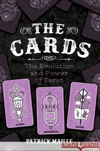 Cards: The Evolution and Power of Tarot Maille, Patrick 9781496833006 University Press of Mississippi - książka