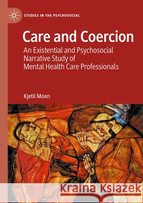 Care and Coercion Moen, Kjetil 9783031738470 Palgrave Macmillan - książka