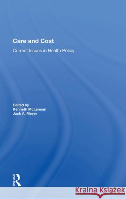 Care and Cost: Current Issues in Health Policy Meyer, Jack A. 9780367012250 Taylor and Francis - książka