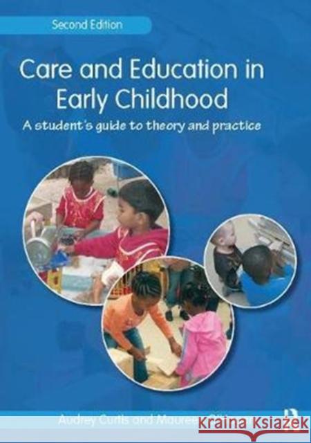 Care and Education in Early Childhood: A Student's Guide to Theory and Practice Audrey Curtis 9781138411074 Routledge - książka