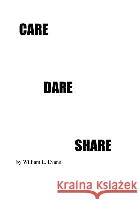 Care Dare Share William L. Evans 9781514482742 Xlibris - książka