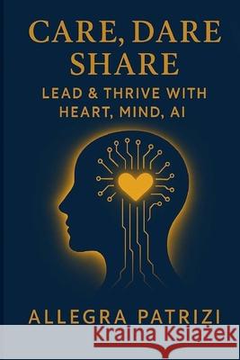 Care, Dare, Share Allegra Patrizi 9781919230122 Allegra Patrizi - książka