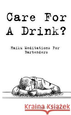 Care for a Drink?: Haiku Meditations for Bartenders Gaman Press 9781091705081 Independently Published - książka