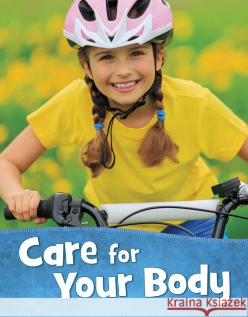 Care for Your Body Martha E. H. Rustad 9781398202948 Capstone Global Library Ltd - książka