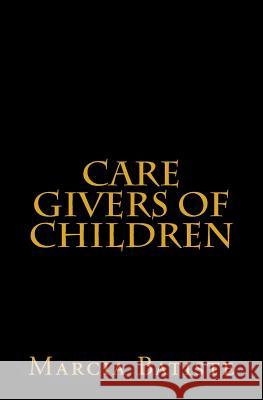 Care Givers of Children Marcia Batiste 9781494968427 Createspace - książka