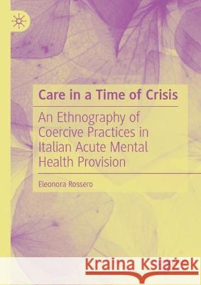 Care in a Time of Crisis Eleonora Rossero 9783031344176 Springer International Publishing - książka