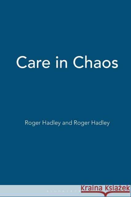 Care in Chaos Roger Hadley 9780304335251  - książka