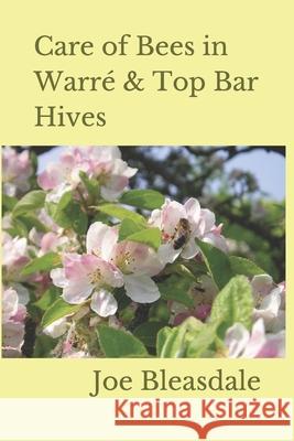 Care of Bees in Warré & Top Bar Hives Bleasdale, Joe 9781520888262 Independently Published - książka