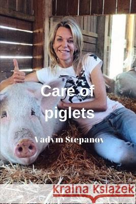 Care of piglets Vadym Stepanov   9798394360909 Independently Published - książka