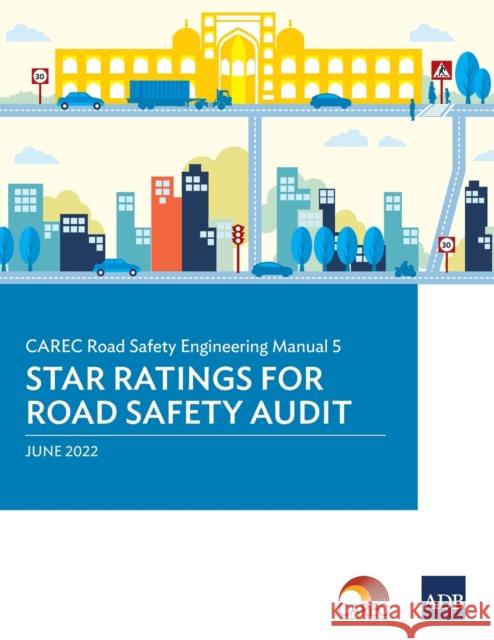 Carec Road Safety Engineering Manual: 5 Star Ratings for Road Safety Audit Asian Development Bank 9789292695941 Asian Development Bank - książka
