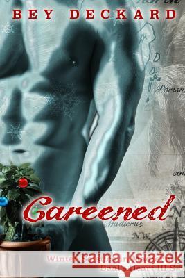 Careened: Winter Solstice in Madierus Bey Deckard 9781533101815 Createspace Independent Publishing Platform - książka